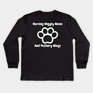 Nursing wiggly noes and fluttery wings - Wildlife Rehabilitation Kids Long Sleeve T-Shirt